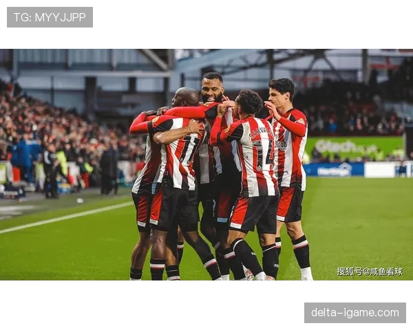 布伦特福德与托尼成功续约，状态回暖将率队再战英超