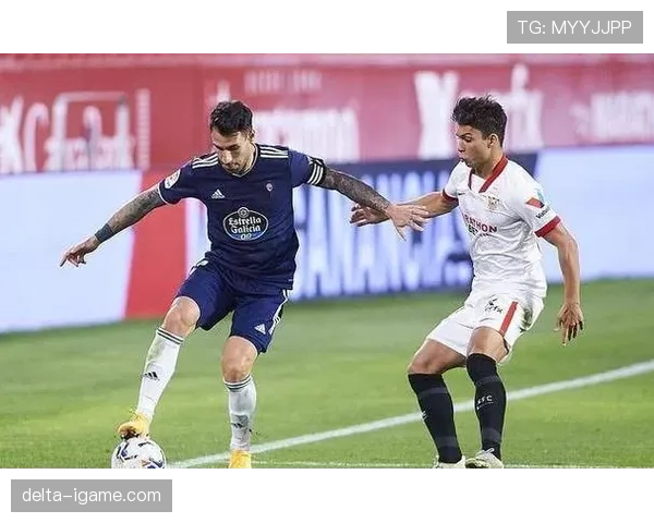 塞尔塔攻防兼备稳居联赛前列，持续提升竞争力